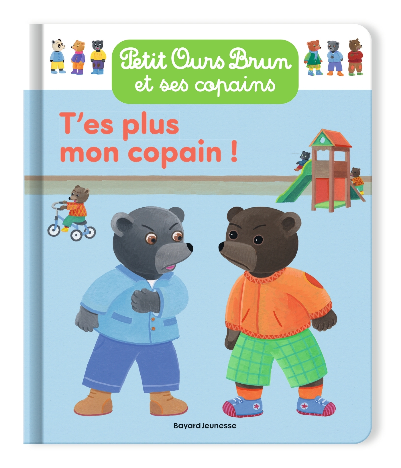 Petit Ours Brun - T'es plus mon copain ! - Dès 2 ans