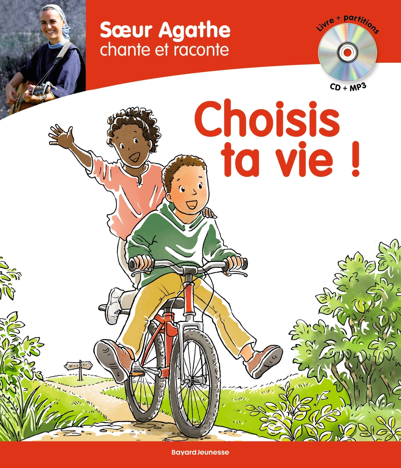 Soeur Agathe chante et raconte : Choisis ta vie !