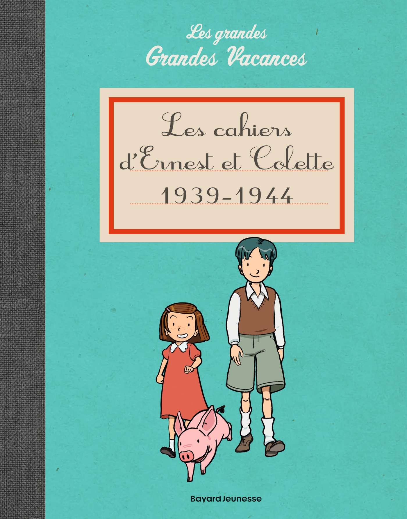 Les cahiers d'Ernest et Colette 1939-1944