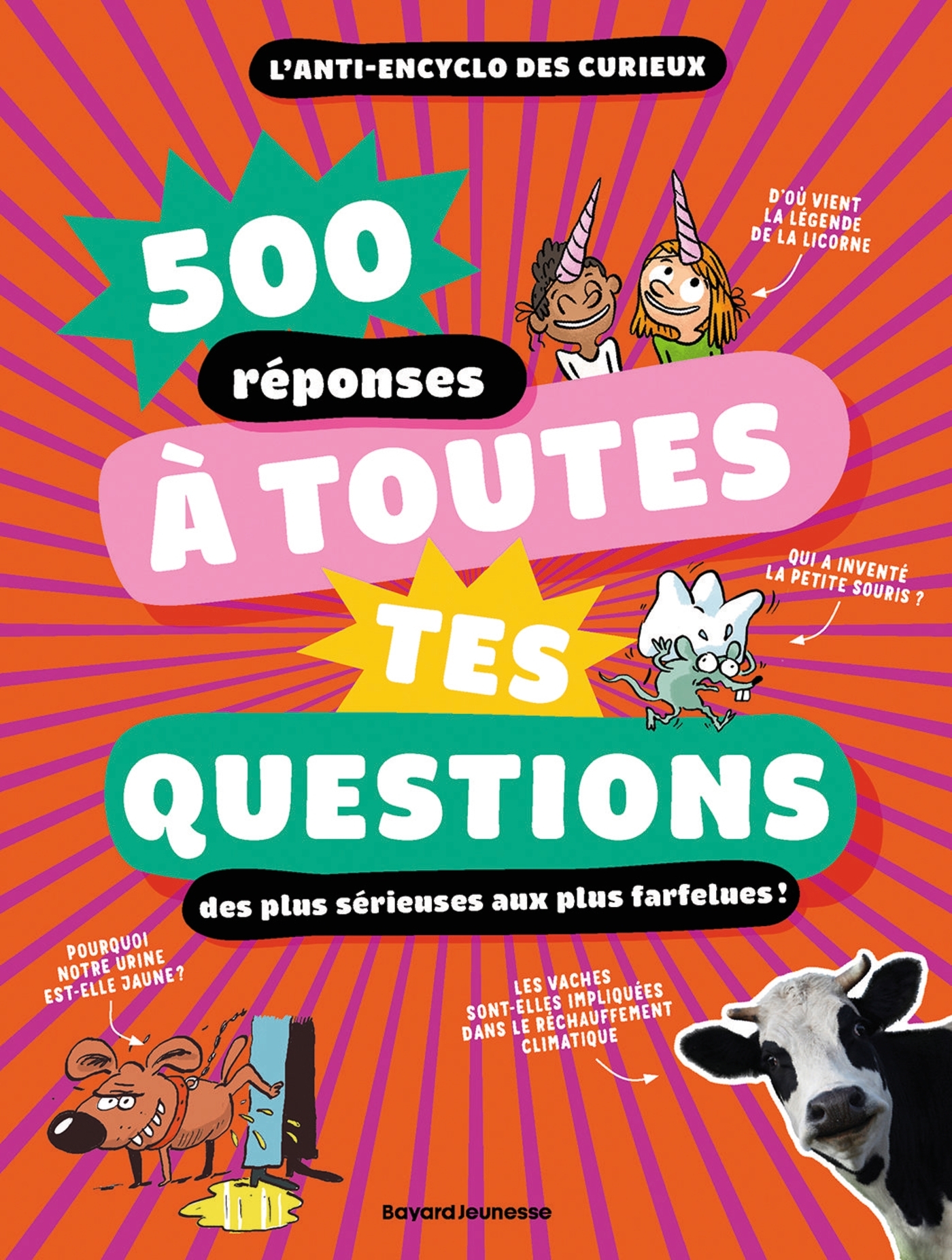 500 réponses à toutes tes questions, même les plus farfelues !