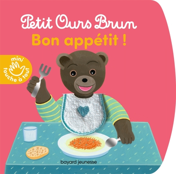 Petit Ours Brun - Bon appétit - Livre à toucher - Dès 1 an