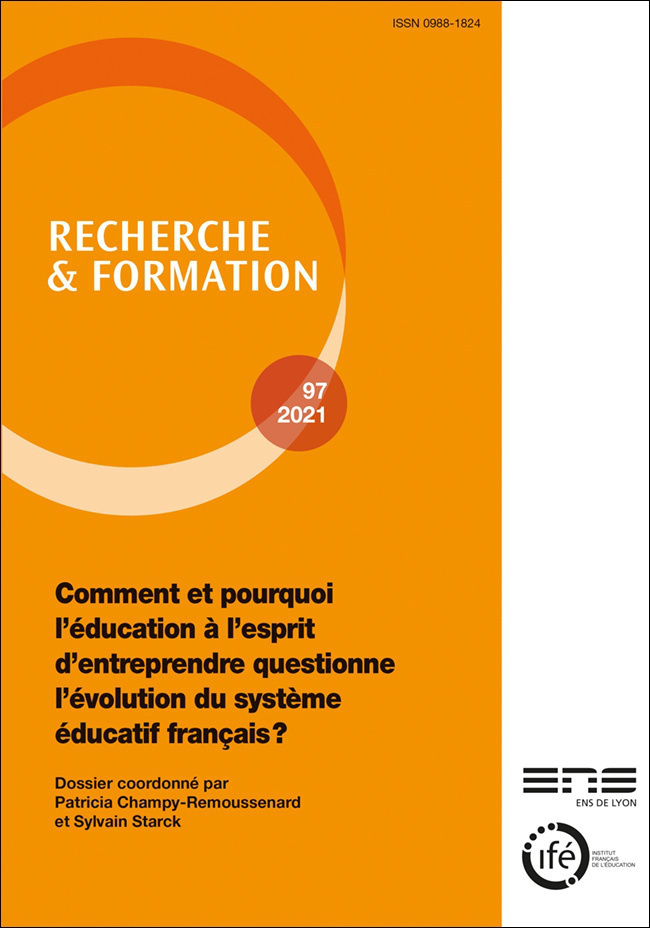 RECHERCHE ET FORMATION, N 97/2021. COMMENT ET POURQUOI L'EDUCATION A L'ESPRIT D'ENTREPRENDRE QUESTIO