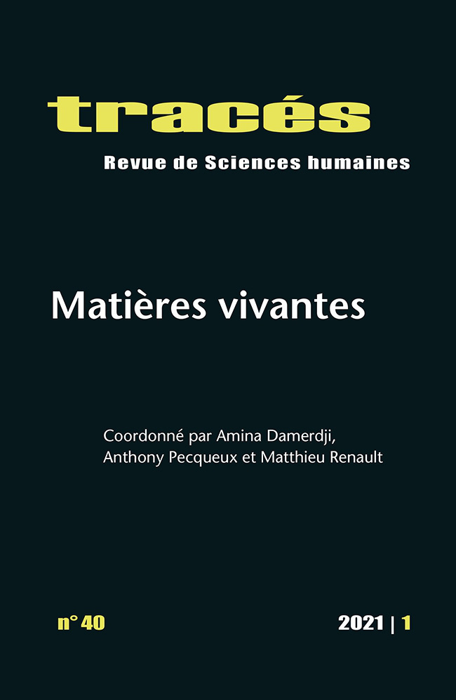 TRACES, N 40/2021. MATIERES VIVANTES