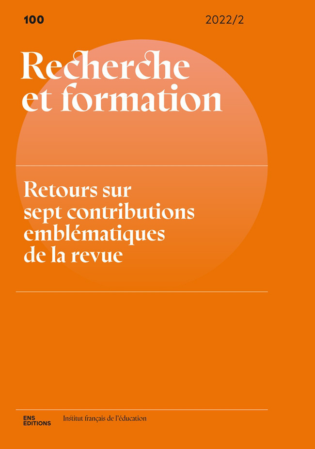 RECHERCHE ET FORMATION, NO 100/2022. RETOURS SUR SEPT CONTRIBUTIONS