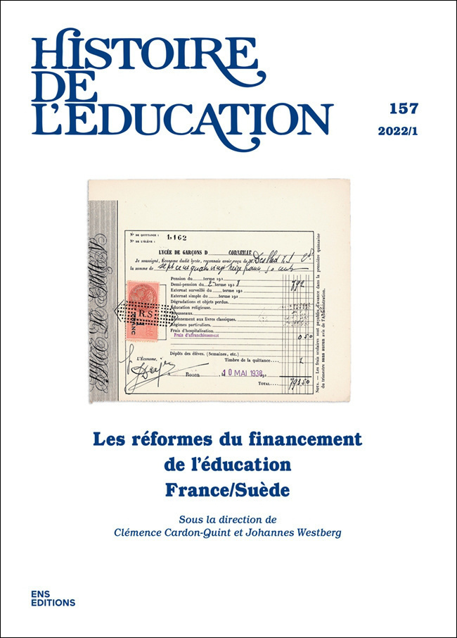 HISTOIRE DE L'EDUCATION, N 157/2022. LES REFORMES DU FINANCEMENT DE L 'EDUCATION. FRANCE/SUEDE