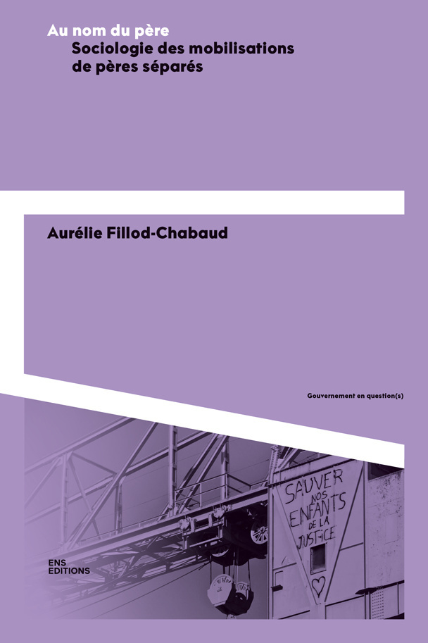 Au nom du père - sociologie des mobilisations des pères séparés