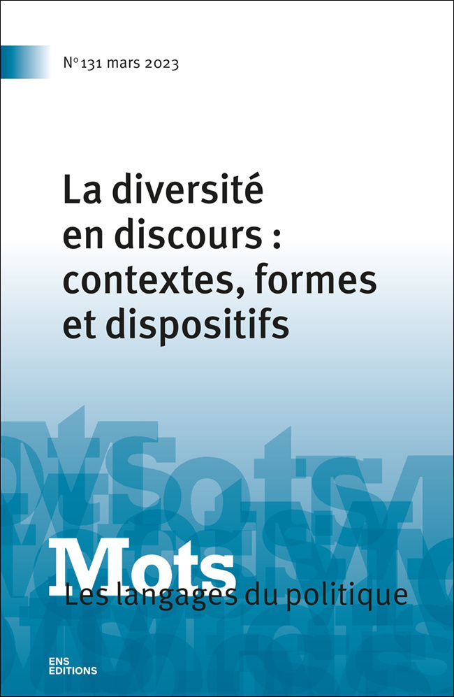 MOTS. LES LANGAGES DU POLITIQUE, N 131/2023. LA DIVERSITE EN DISCOURS  : CONTEXTES, FORMES ET DISPOS