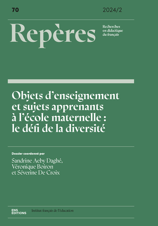 REPERES, N 70/2024. OBJETS D'ENSEIGNEMENT ET SUJETS APPRENANTS A L'ECOLE MATERNELLE