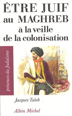 Être juif au Maghreb à la veille de la colonisation