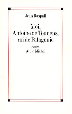 Moi, Antoine de Tounens, roi de Patagonie