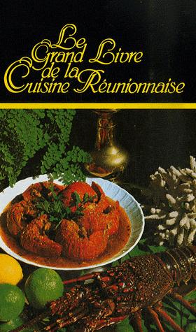 GRAND LIVRE DE CUISINE REUNIONNAISE