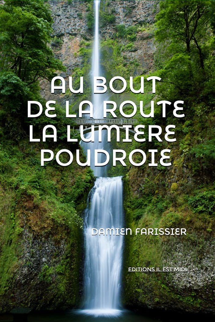 Au bout de la route la lumière poudroie