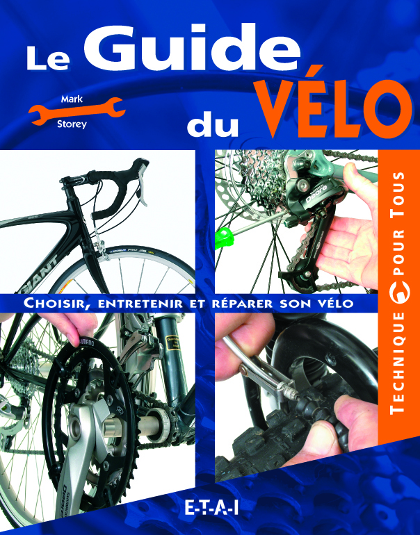 Le guide du vélo - choisir, entretenir et réparer son vélo