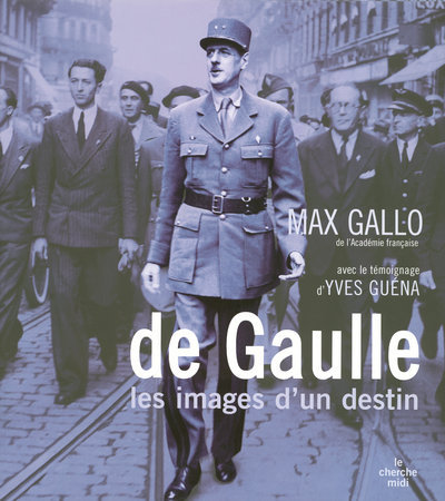 De Gaulle, les images d'un destin