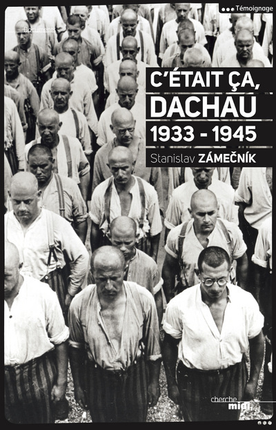 C'était ça, Dachau 1933.1945 (nouvelle édition)