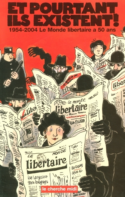 Et pourtant ils existent ! 1954-2004, "Le Monde libertaire" a 50 ans