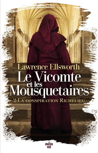 Le Vicomte et les Mousquetaires - Tome 02 La conspiration Richelieu
