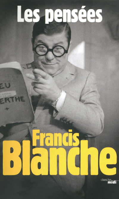 Les pensées Francis Blanche