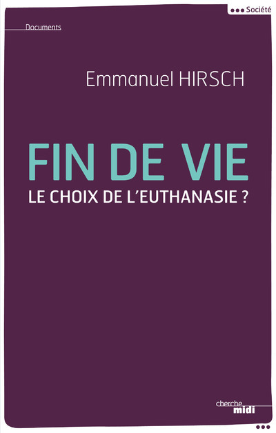 Fin de vie - Le choix de l'euthaniasie ?