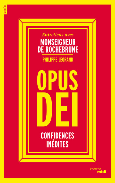Opus Dei - Confidences inédites