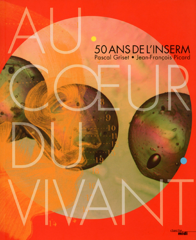 Au coeur du vivant - 50 ans de l'INSERM