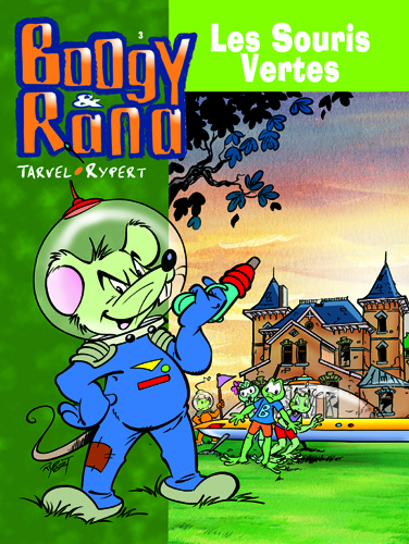 Boogy et Rana T03 Les souris vertes