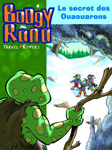 Boogy et Rana T04 Le secret des Ouaouarons