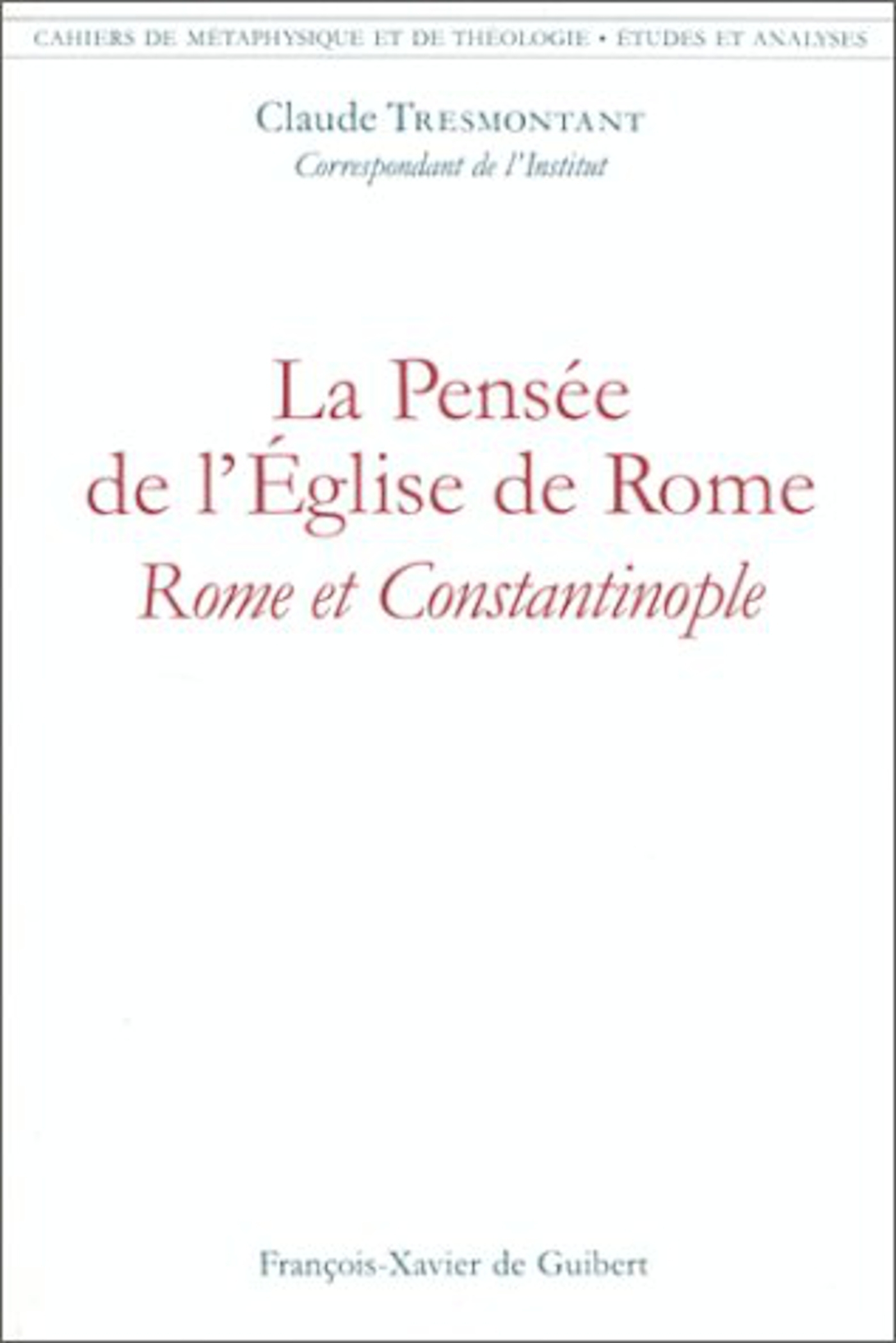 La pensée de l'Église de Rome : Rome et Constantinople