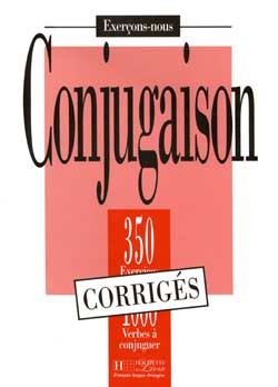 Les 350 Exercices - Conjugaison - Corrigés