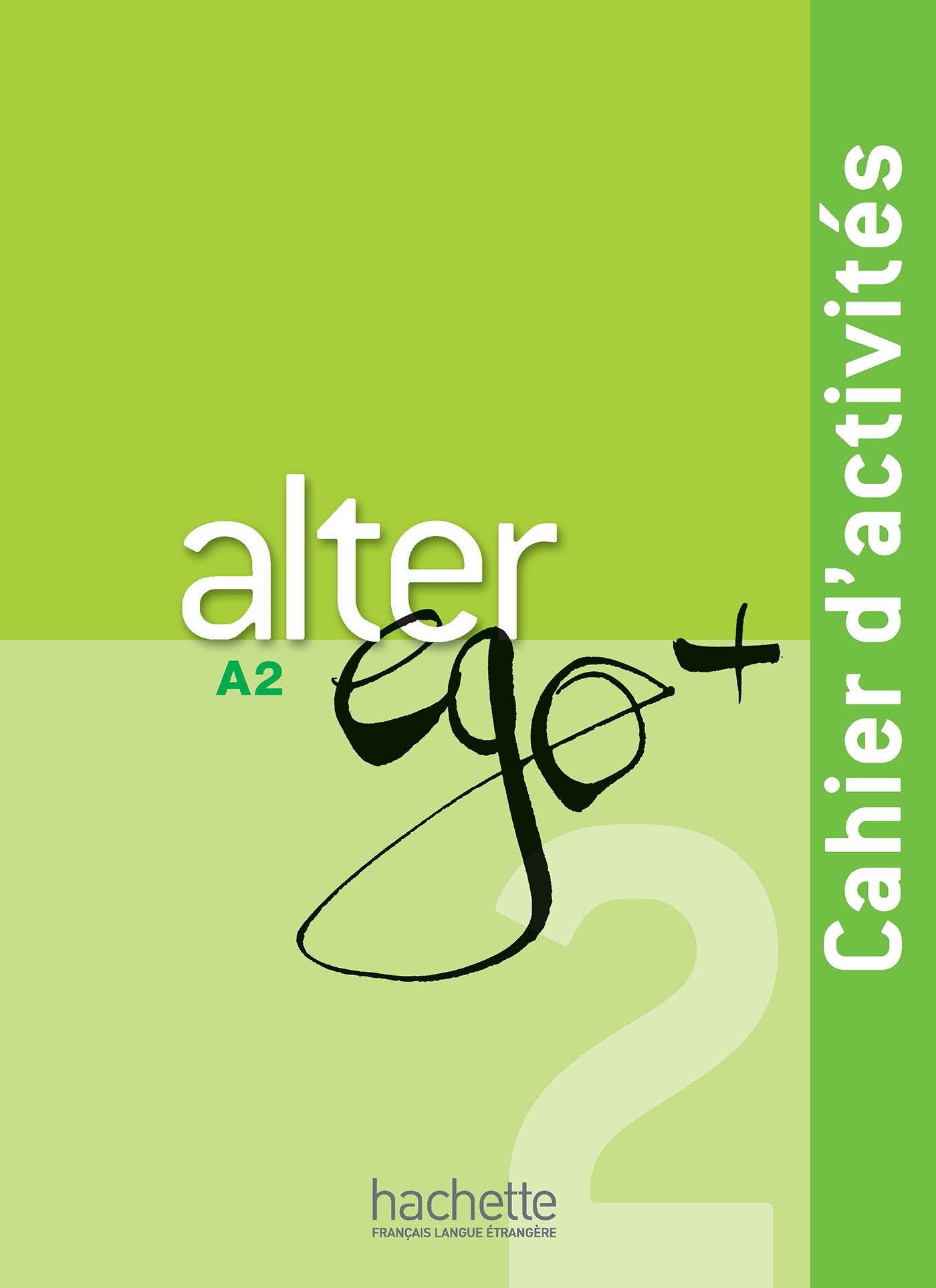 Alter Ego + 2 - Cahier d'activités (A2)