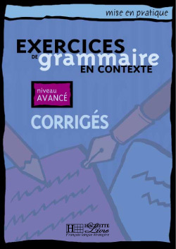 Mise en pratique Grammaire - Avancé - Corrigés