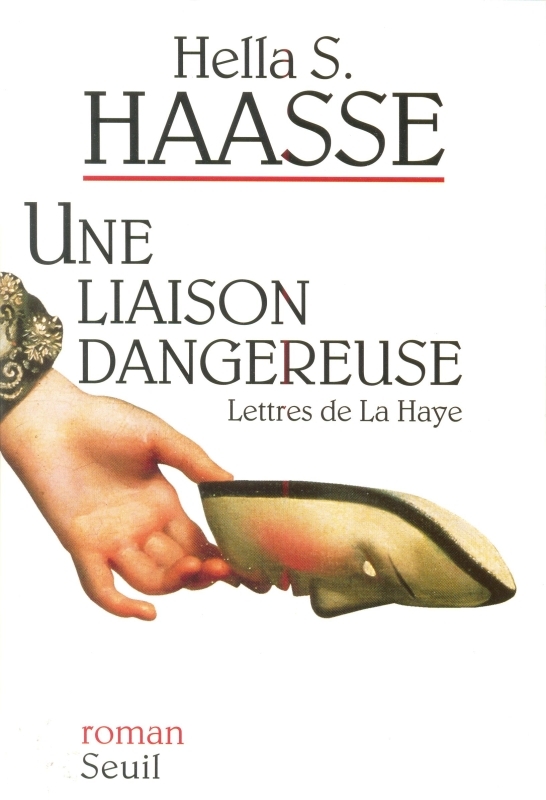 Une liaison dangereuse. Lettres de La Haye