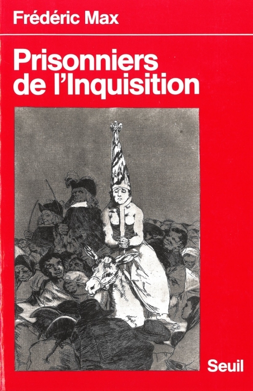 Prisonniers de l'Inquisition. Relations de victimes, précédées d'un rappel historique