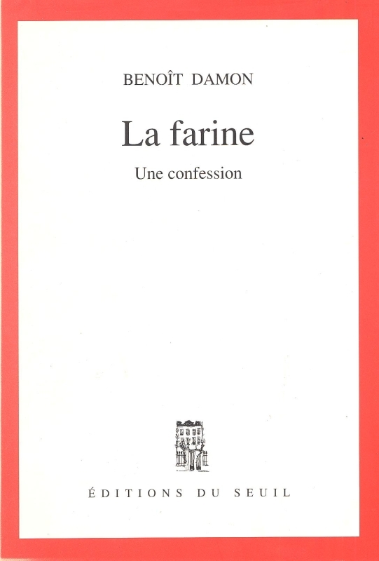 La Farine. Une confession
