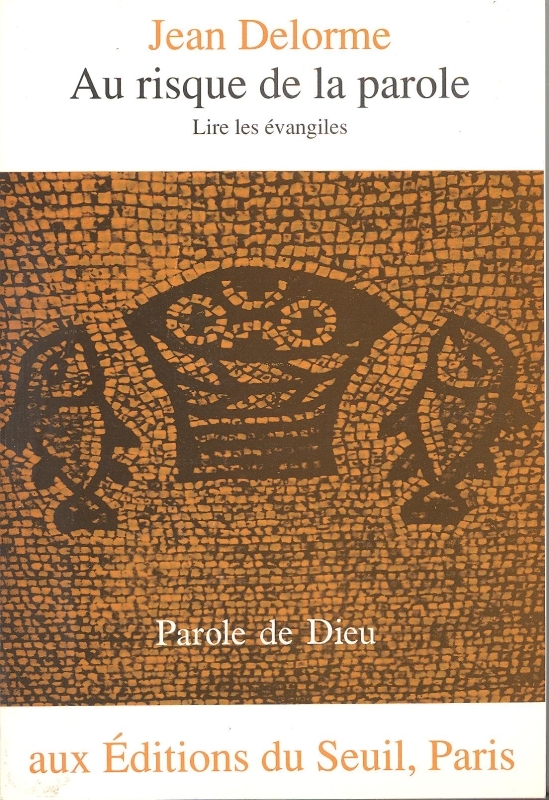 Au risque de la parole. Lire les évangiles