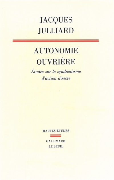 Autonomie ouvrière. Etudes sur le syndicalisme d'action directe