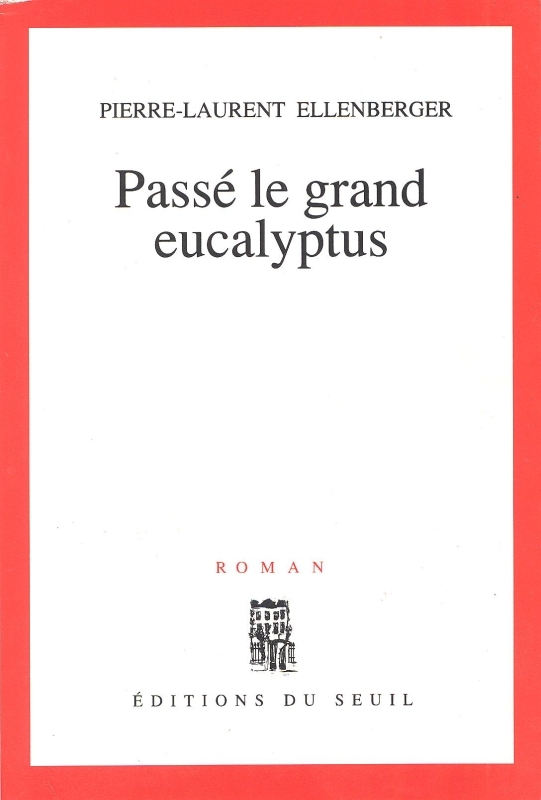 Passé le grand eucalyptus