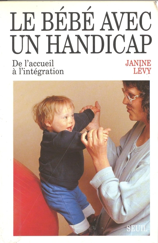 Le Bébé avec un handicap. De l'accueil à l'intégration