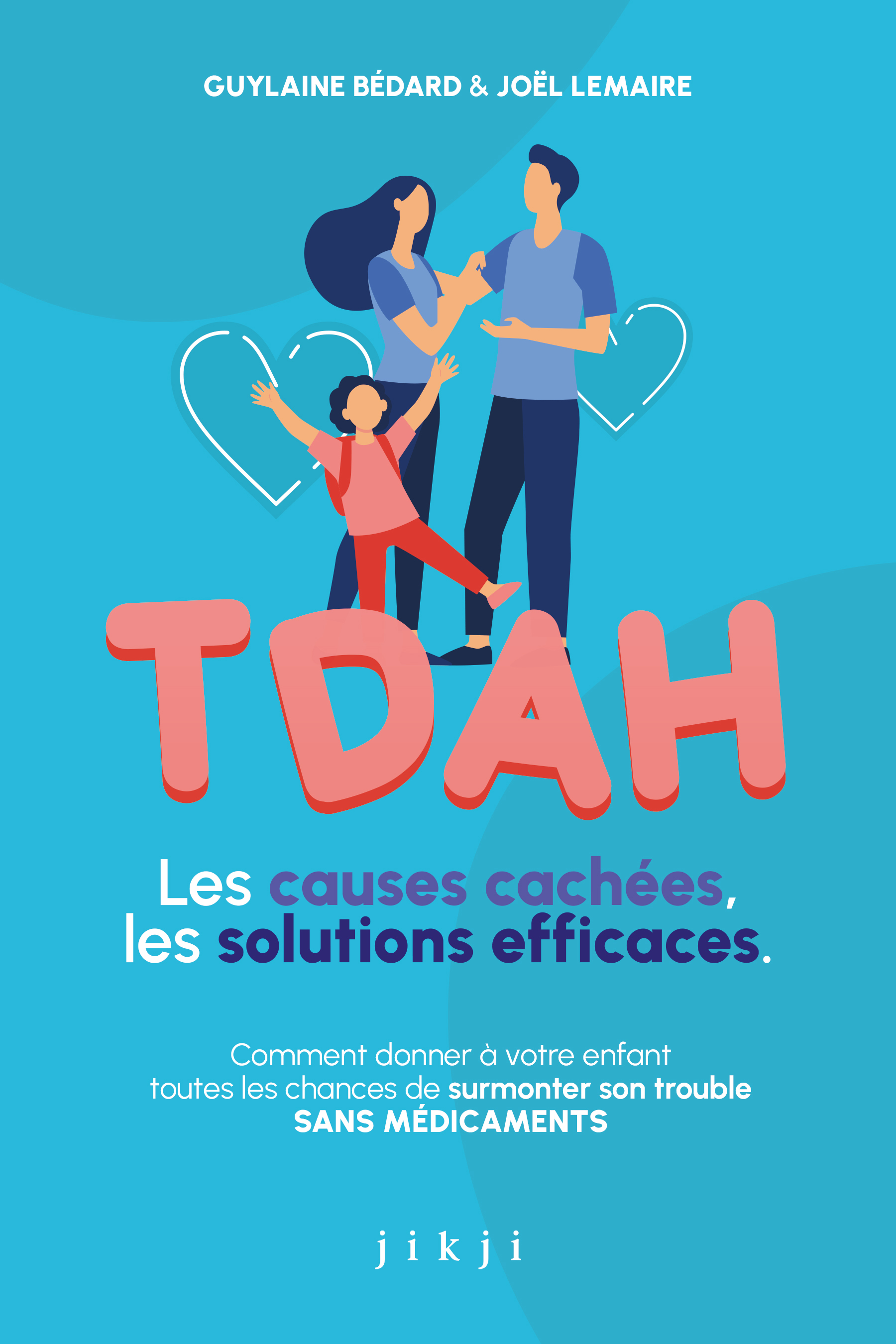 TDAH Les causes cachées, les solutions efficaces