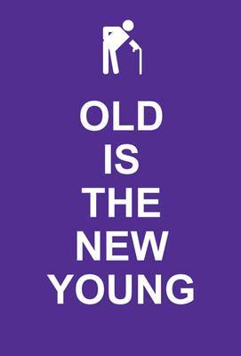 Old Is the New Young