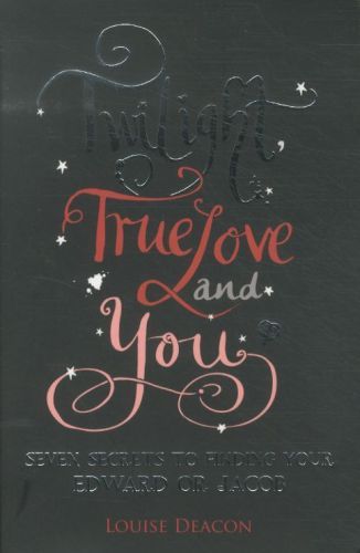 Twilight, True Love and You
