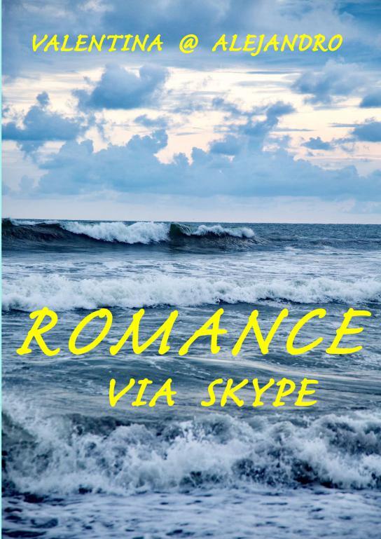 ROMANCE  via SKYPE