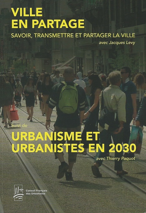 VILLE EN PARTAGE suivi de URBANISME ET URBANISTES EN 2030
