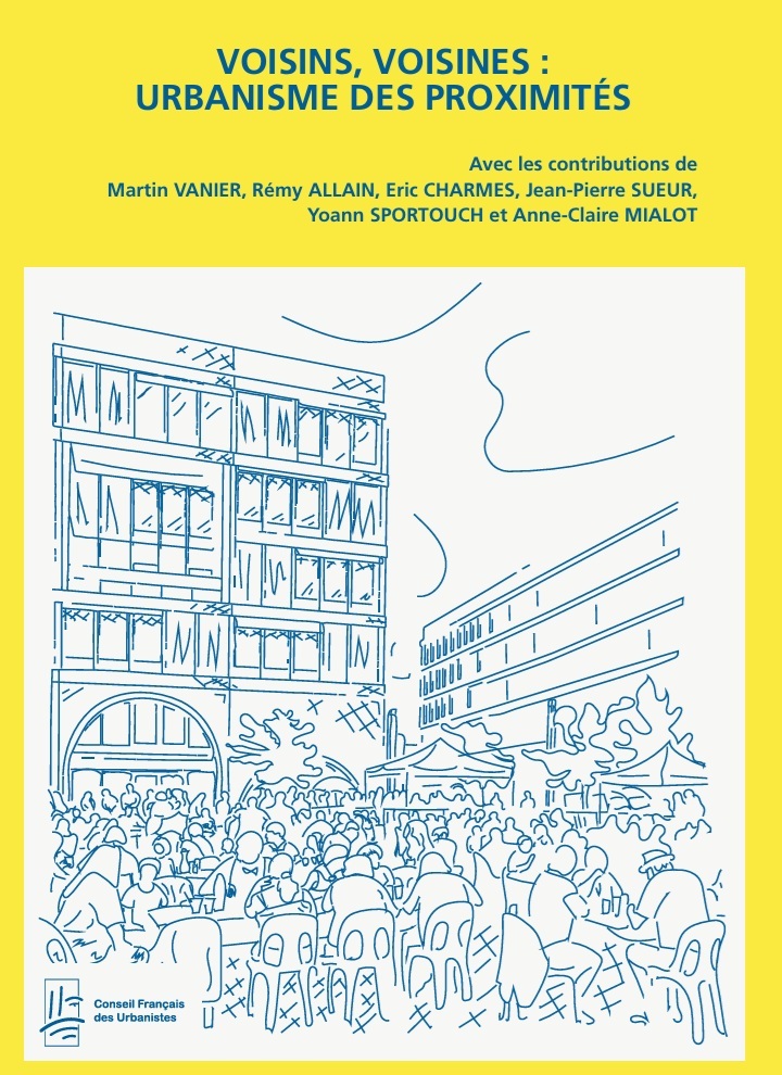 VOISINS, VOISINES : URBANISME DES PROXIMITES