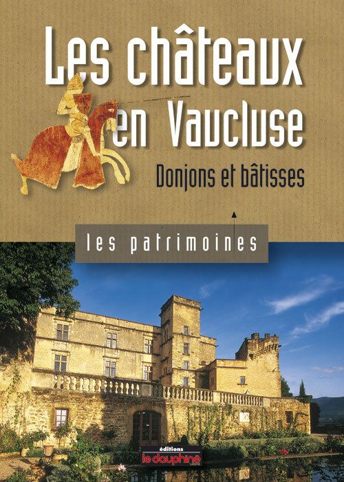 Les châteaux en Vaucluse donjons et bâtisses