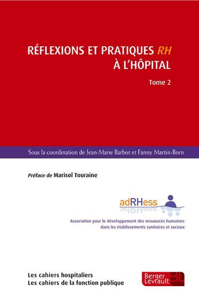 REFLEXIONS ET PRATIQUES DES RH A L'HOPITAL TOME 2