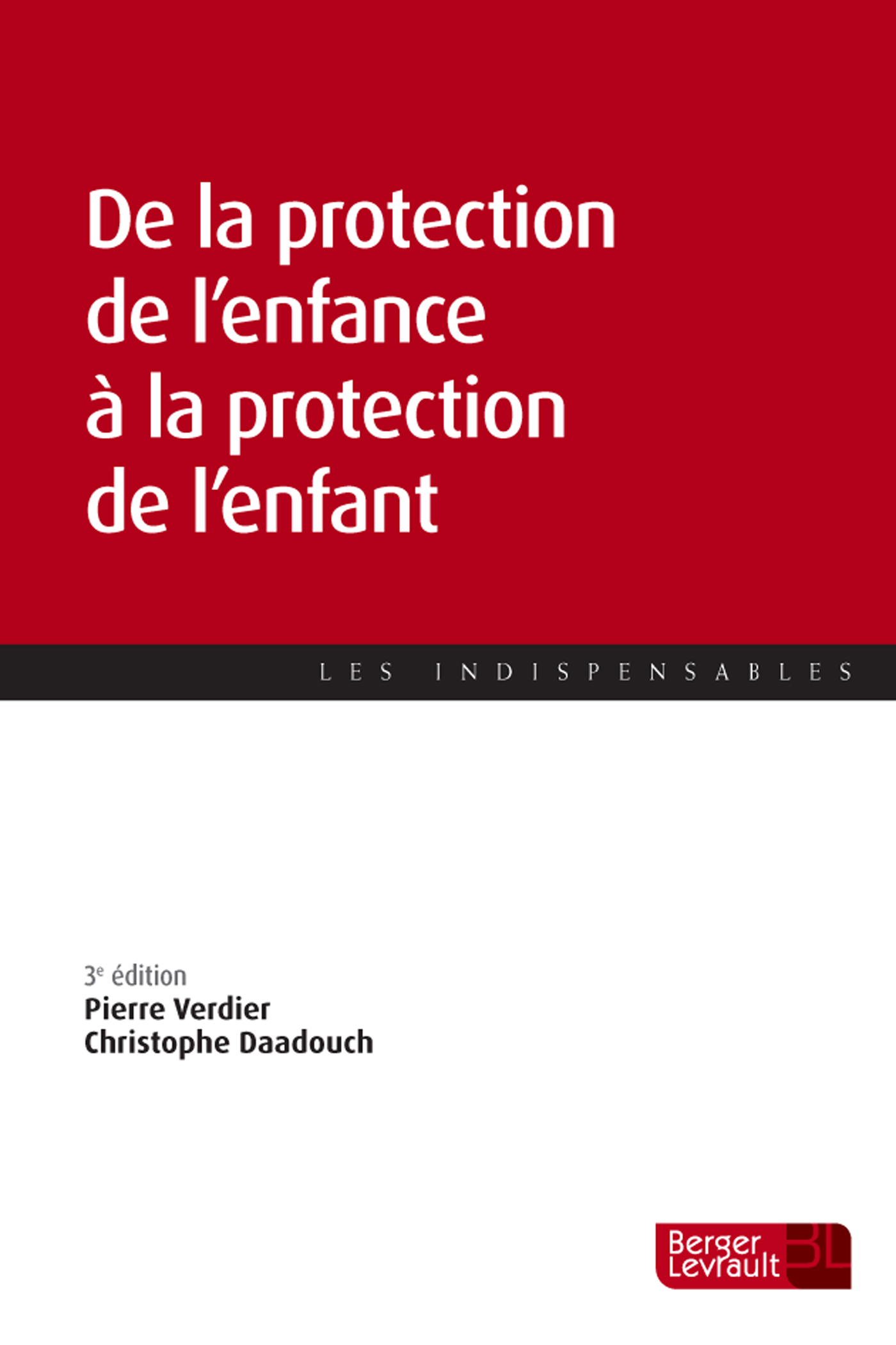 DE LA PROTECTION DE L'ENFANCE A LA PROTECTION DE L'ENFANT (3e éd.)