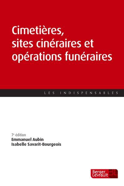 CIMETIERES SITES CINERAIRES ET OPERATIONS FUNERAIRES 7E ED