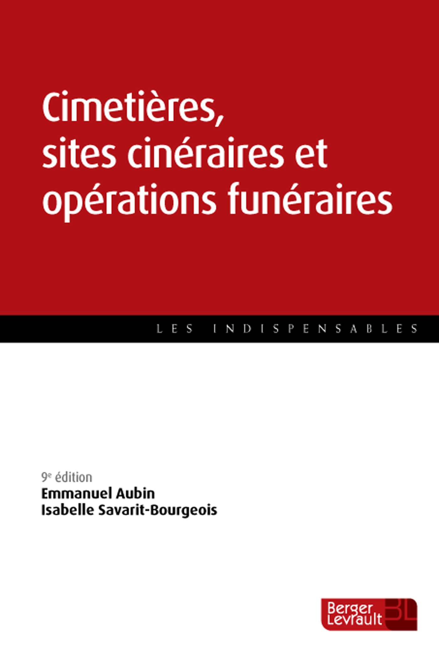 CIMETIERES, SITES CINERAIRES ET OPERATIONS FUNERAIRES 9E EDITION