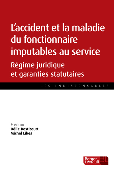 ACCIDENTS ET MALADIES DU FONCTIONNAIRE 3E ED